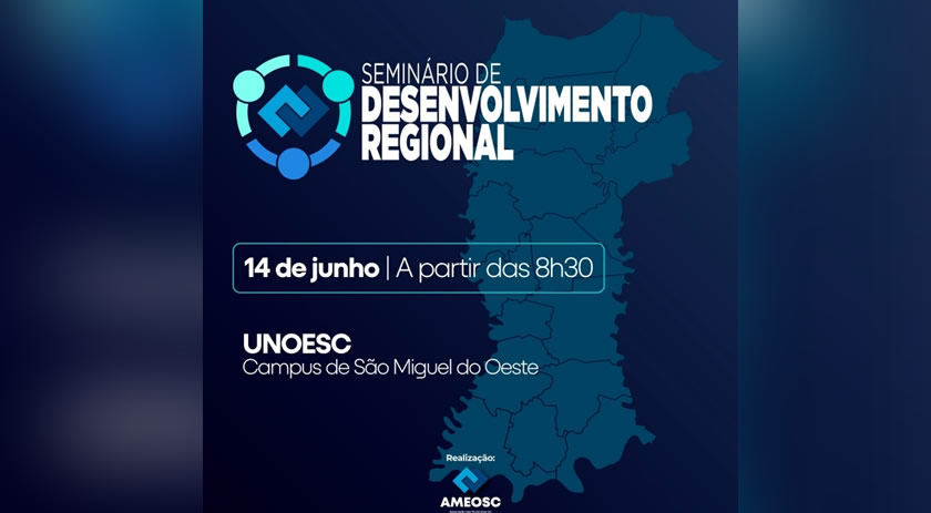 Ameosc lança data para a realização do Seminário de Desenvolvimento Regional