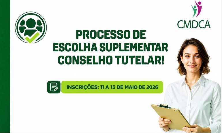 CMDCA abre inscrições para escolha suplementar de Conselheiro Tutelar